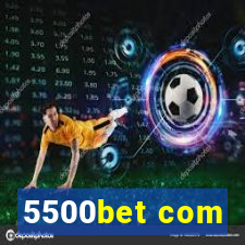 5500bet com